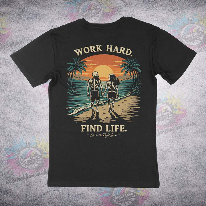 WORK HARD FIND LIFE LITRL TEE - Adults and Kids