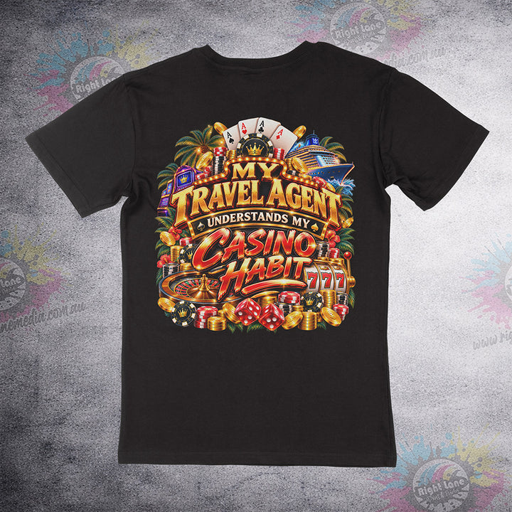 Aussie Club Royale My Travel Agent Understands My Casino Habit tee back