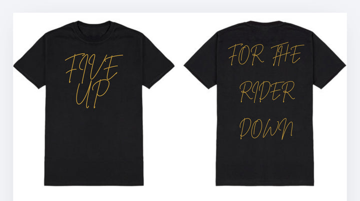 Five Up For the Rider Down Script Tee front and back